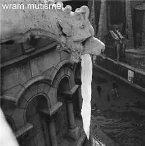 Wram - Mutisme