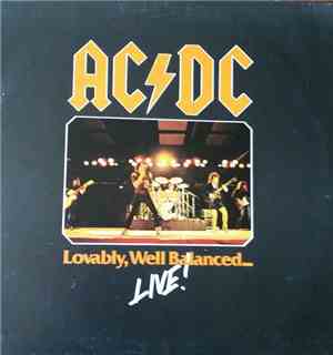 AC/DC - Lovably, Well Balanced... Live!