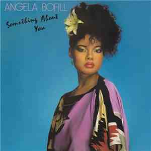Angela Bofill - Something About You