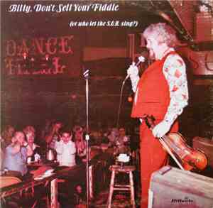 Billy Armstrong - Billy, Don't Sell Your Fiddle (Or Who Let The S.O.B. Sing?)