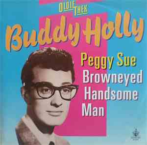 Buddy Holly - Peggy Sue / Browneyed Handsome Man