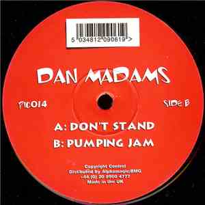 Dan Madams - Don't Stand / Pumping Jam