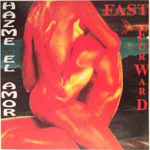 Fast Forward  - Hazme El Amor
