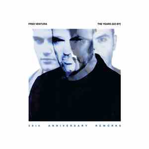 Fred Ventura - The Years (Go By) 30th Anniversary Reworks