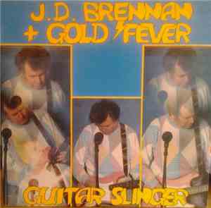 J. D. Brennan + Gold Fever - Guitar Slinger