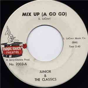Junior & The Classics - Mix Up (A Go Go) / Wise Up