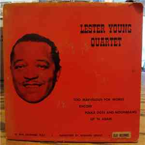 Lester Young Quartet - Too Marvelous For Words