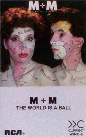 M + M - The World Is A Ball