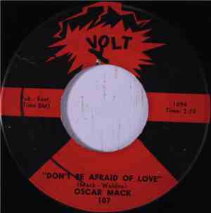 Oscar Mack - Don't Be Afraid Of Love / I See My Baby Commin