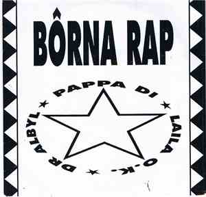 Pappa Di & Laila O.K. & Dr. Albyl - Börna Rap