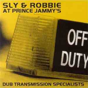 Sly & Robbie - Sly & Robbie At Prince Jammy's: Dub Transmission Specialists