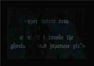 Super Mario Bros - At Night I Invoke The Ghosts Of Dead Japanese Girls