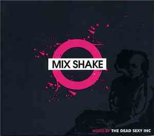 The Dead Sexy Inc - Mix Shake (Mixed By The Dead Sexy Inc)