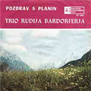Trio Rudija Bardorferja - Pozdrav S Planin