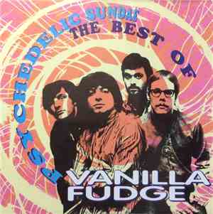 Vanilla Fudge - Psychedelic Sundae: The Best Of