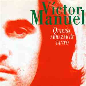Víctor Manuel - Quiero Abrazarte Tanto