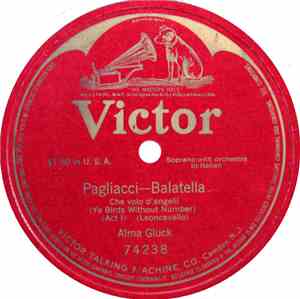 Alma Gluck - Pagliacci - Balatella Che Volo D'Angelli = Ye Birds Without Nu ...