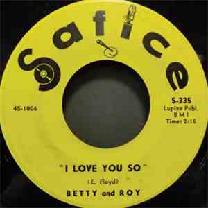 Betty And Roy - I Love You So / I'll Be There