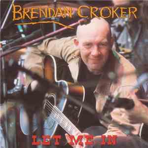 Brendan Croker - Let Me In