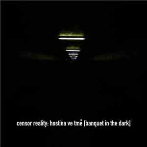 Censor Reality - Hostina Ve Tmě [Banquet In The Dark]