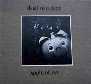 Devil Television - Apple​.​Of​.​Eye