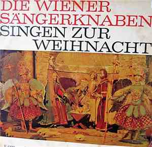 Die Wiener Sängerknaben - Die Wiener Sängerknaben Singen Zur Weihnacht