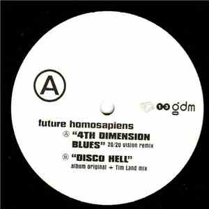 Future Homosapiens - 4th Dimension Blues / Disco Hell