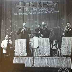 John Kirby - John Kirby & His Orchestra - The Biggest Little Band In The La ...