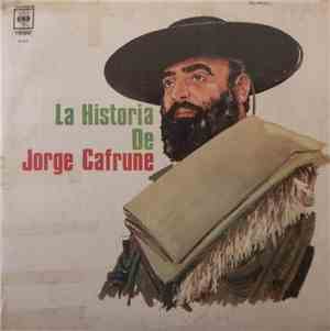 Jorge Cafrune - La Historia De Jorge Cafrune