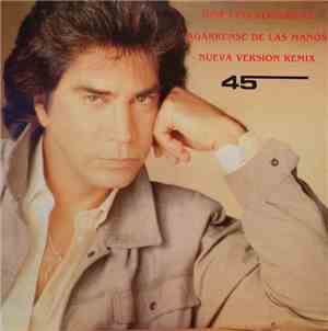 José Luis Rodríguez - Agarrense De Las Manos