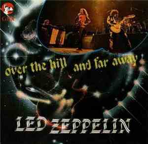 Led Zeppelin - OVER THE HILL AND FAR AWAY