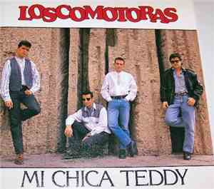 Loscomotoras - Mi Chica Teddy / Lucila