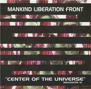 Mankind Liberation Front - Center Of The Universe / Mission D