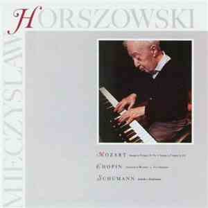 Mieczyslaw Horszowski - Mozart: Sonatas / Chopin: Mazurkas, Nocturne / Schu ...