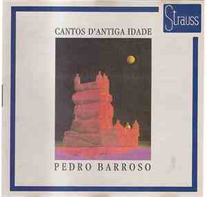 Pedro Barroso - Cantos D´Antiga Idade