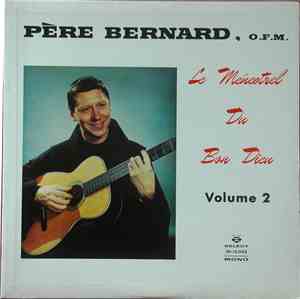 Père Bernard - Le Ménestrel Du Bon Dieu, Vol.2