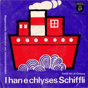 Rapperswiler Kinderchor - I Han E Chlyses Schiffli