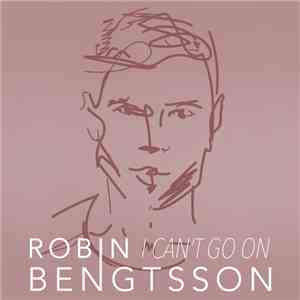 Robin Bengtsson -  I Can't Go On