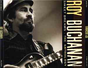 Roy Buchanan - Sweet Dreams: The Anthology