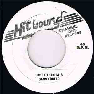 Sammy Dread / Leroy Smart - Bad Boy Fire M16 / Badness Don't Pay