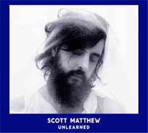 Scott Matthew - Unlearned