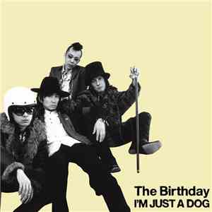 The Birthday - I'm Just A Dog