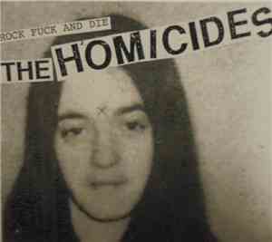 The Homicides - Rock Fuck And Die