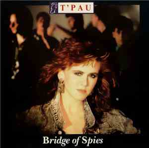 T'Pau - Bridge Of Spies