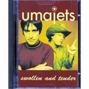 Umajets - Swollen And Tender