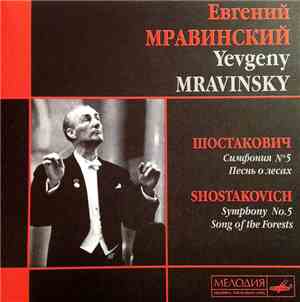 Yevgeny Mravinsky - Shostakovich - Symphony No. 5 / Song Of The Forest