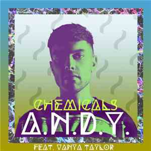 A.N.D.Y.  Feat. Vanya Taylor - Chemicals
