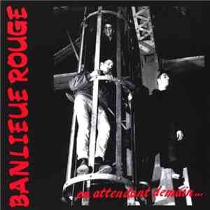 Banlieue Rouge - En Attendant Demain...
