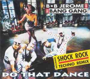 B•B Jerome And The Bang Gang - Do That Dance