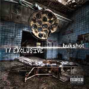 Bukshot - 17 Exclusive